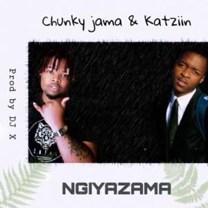 Chunky Jama & Katziin – Ngiyazama