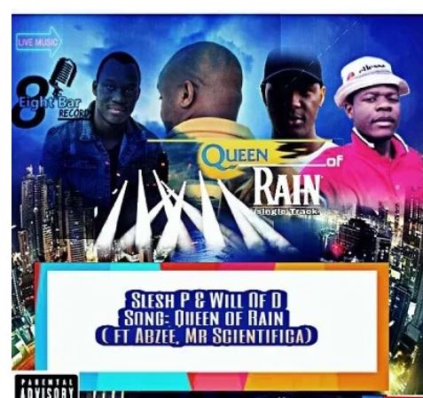 DJ SLESH P & WILL OF D – Queen of Rain Ft. Abzee & Mr Scientificia Mp3 Download