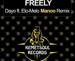 Dayo & Elo-Melo – Freely (Manoo Club Vocal Remix)