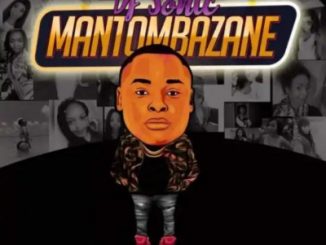 Dj Sonic SA – Mantombazane Ft. Bhar, Decent Friends & Soulem