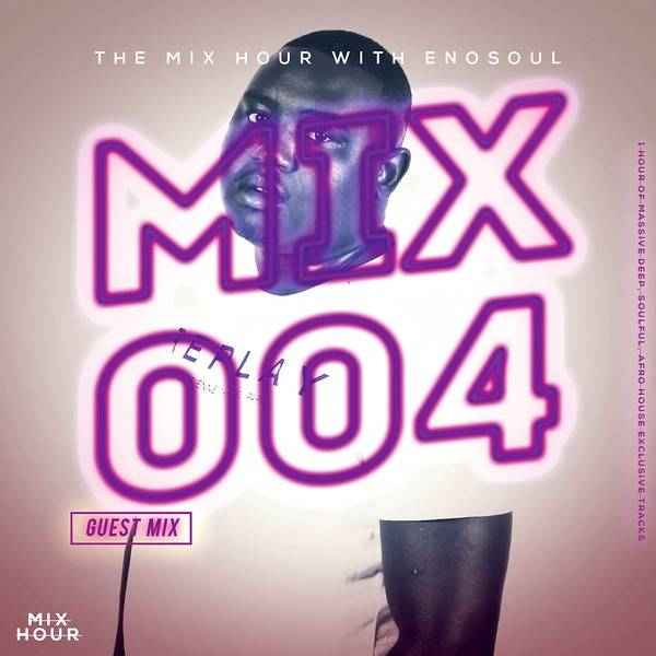 Enosoul – The Mix Hour (Mix 004)