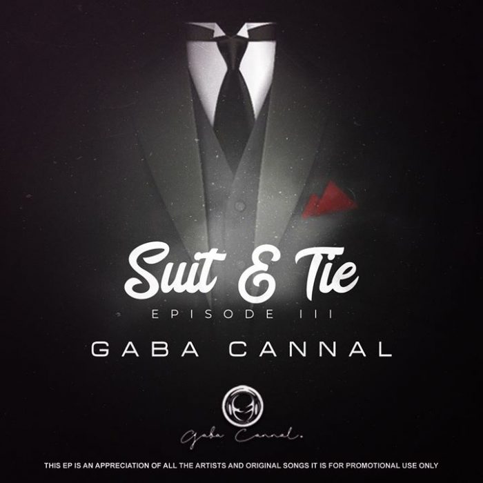 Ep: Gaba Cannal – Suit & Tie Episode III