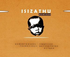InQfive – Isizathu (Remixes)