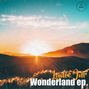 Ep: DJ Lance Jnr – Wonderland