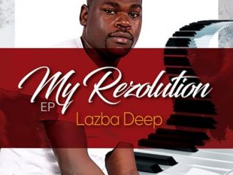 Ep: Lazba Deep – My Resolution