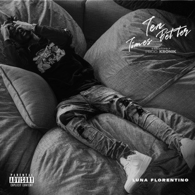 Ep: Luna Florentino – Ten Times Better (Tracklist)