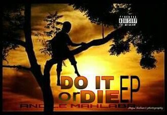 Ep: Mahlaba – Do It Or Die