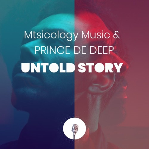 EP: Mtsicology Music & Prince de Deep – Untold Story