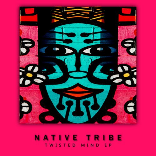 EP: Native Tribe – Twisted Mind
