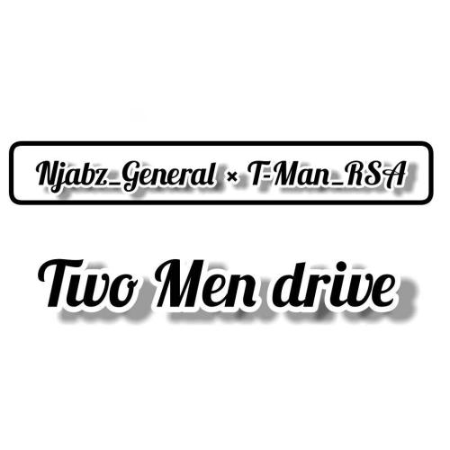EP: Njabz General & T-Man – Two Men Drive