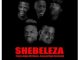 Pencil & Rodger KB Ft. Blacca, Cassa and Sdala The Vocalist – Shebeleza Mp3 Download Fakaza