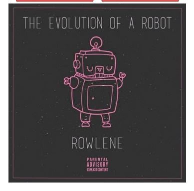 Rowlene – The Evolution of a Robot