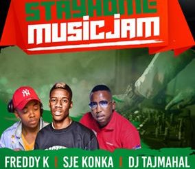 Sje Konka & Freddy K – Stayhome Music Jam