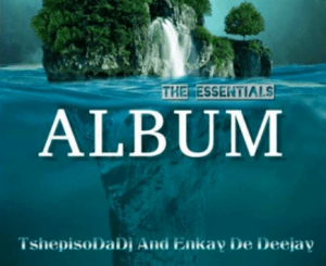 ALBUM: TshepisoDaDj & Enkay De Deejay – The Essentials