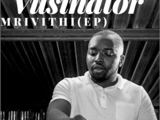 Ep: Vusinator – Mrivithi