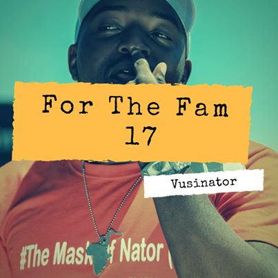 Vusinator – For The Fam 17 Mix