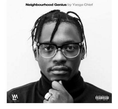 Yanga Chief – Neighbourhood Genius