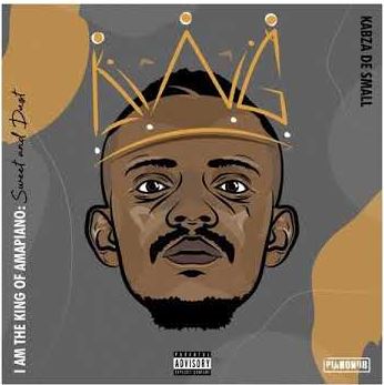 DOWNLOAD Kabza De Small I Am The King Of Amapiano Sweet & Dust Album Zip File