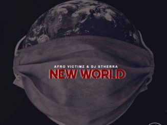 Afro Victimz & DJ Stherra – New World