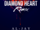 Al-Jay – Diamond Heart (Remix)