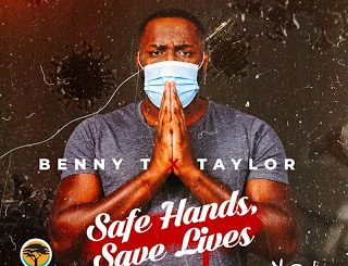 Benny T & Taylor – Safe Hands, Save Lives