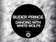 Buder Prince – Dancing With White Wolfs (Original Mix)