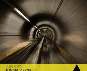 EP: Bun Xapa – Tunnel Vision