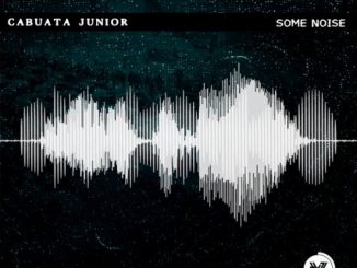 Cabuata Júnior – Some Noise (Original Mix)