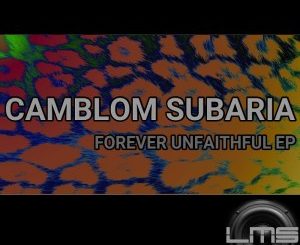 EP: Camblom Subaria – Forever Unfaithful