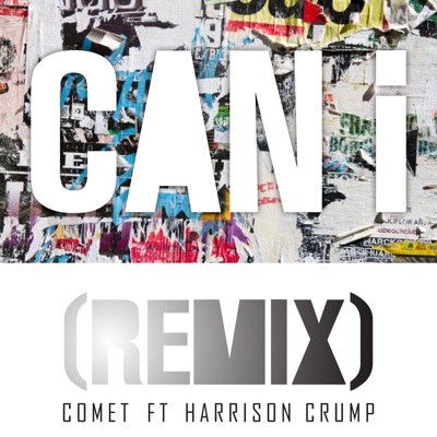 Comet – Can I (Remix) Ft. Harrison Crump