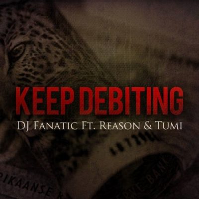 DJ Fanati – Keep Debiting Ft. Stogie T (Tumi) & Reason