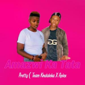DJ Pretty & Aplex SA – Amazwi Ka TaTa