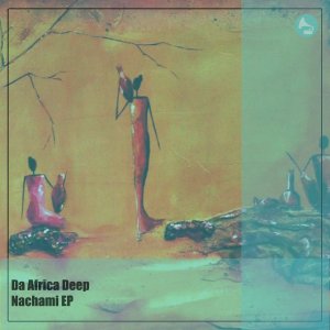 EP: Da Africa Deep – Nachami