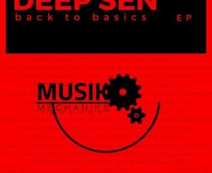 EP: Deep Sen – Back To Basics