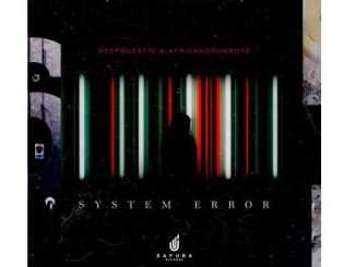 DeepQuestic & African Drumboyz - System Error