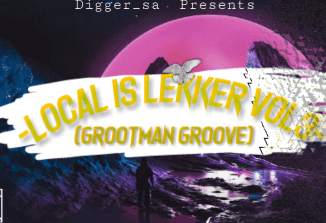 Digger SA – Local Is Lekker Vol. 3 (Grootman Groove)