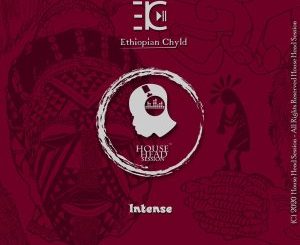 Ethiopian Chyld – Intense (Original Mix)
