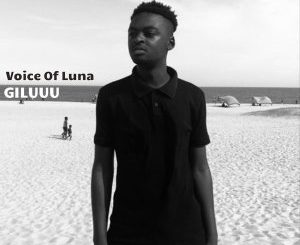 Giluuu – Voice of Lunaa