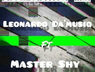 Leonardo Da’musiQ – Appreciation Mix Ft. Master Shy