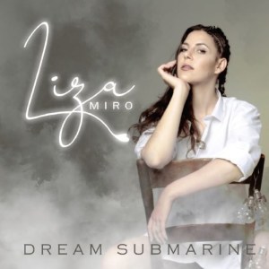 Album: Liza Miro – Dream Submarine