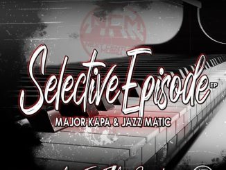 Download Major Kapa & Jazz Matic Selective Ep