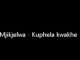 Mjikijelwa - Kuphela kwakhe Mp3 Download