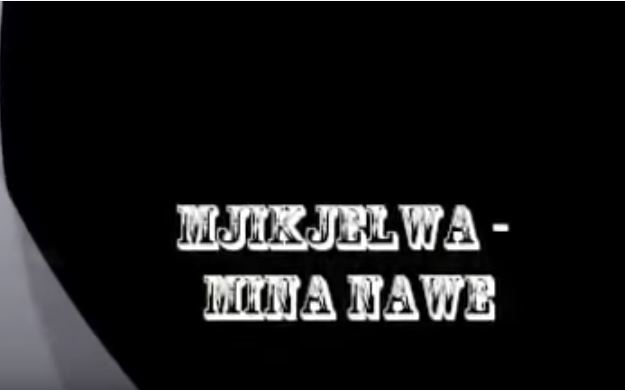 Mjikijelwa - Mina Nawe Mp3 Download