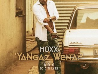 Moxx – Ya Ngaz Wena Ft. Kid X & DJ Citi Lyts