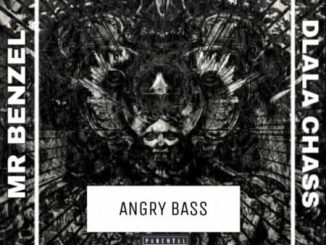 Mr Benzel – Angry Bass Ft. Dlala Chass