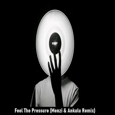 Mutiny UK & Steve Mac – Feel The Pressure (Menzi & AnKulu Remix)