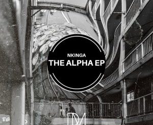 EP: Nkinga – The Alpha