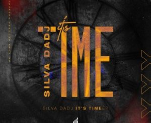EP: Silva DaDj – It’s Time