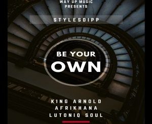 EP: Stylesdipp – Be Your Own