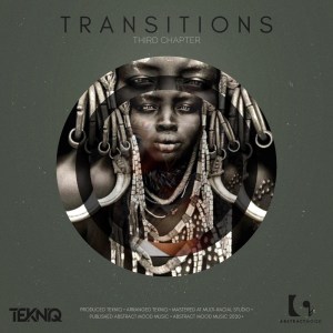 EP: TekniQ – Transitions 3rd Chapter